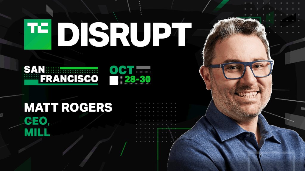 Matt Rogers, Nest und Mill Mitbegründer, spricht über die Beherrschung von Verbrauchertechnologie bei Disrupt 2024